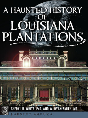 A Haunted History of Louisiana Plantations - ebook